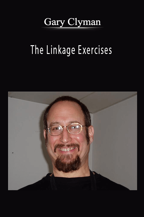 Gary Clyman - The Linkage Exercises