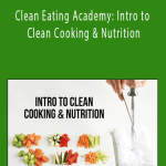 James Smith - Clean Eating Academy Intro to Clean Cooking & Nutrition
