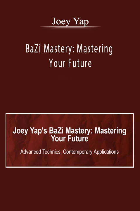 Joey Yap - BaZi Mastery Mastering Your Future