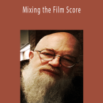 John Whynot - Mixing the Film Score