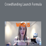Khierstyn Ross - Crowdfunding Launch Formula