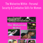 Lee Morrison - The Wolverine Within - Personal Security & Combative Skills for Women