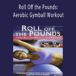 Lucy Knight – Roll Off the Pounds: Aerobic Gymball Workout