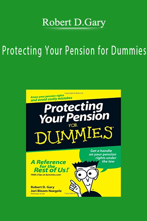 Robert D.Gary – Protecting Your Pension for Dummies