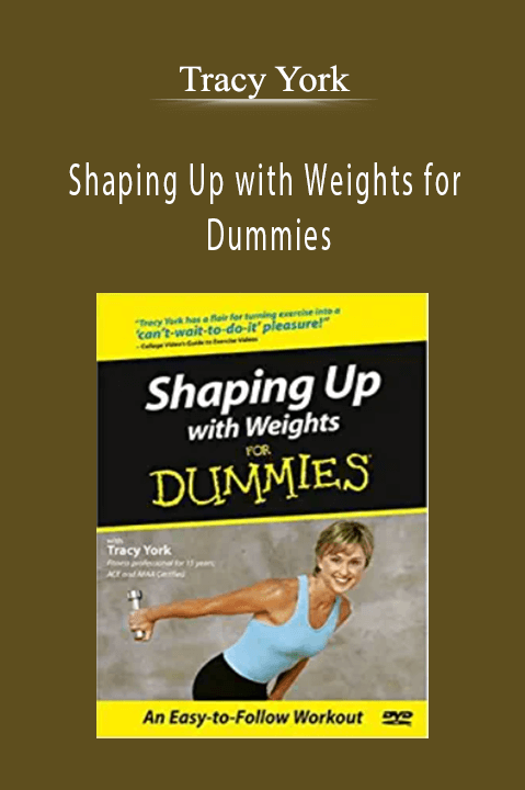 Tracy York - Shaping Up with Weights for Dummies