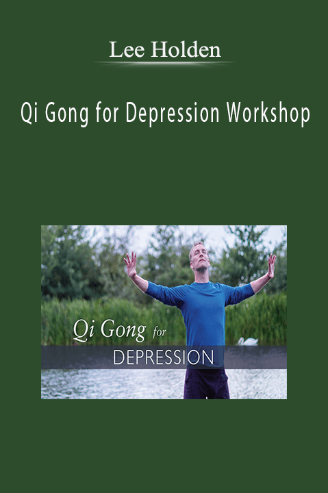 lee Holden – Qi Gong for Depression Workshop