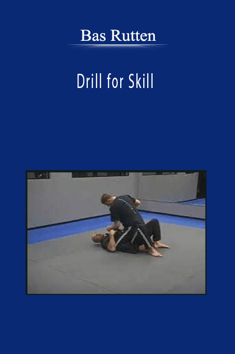 Bas Rutten - Drill for Skill