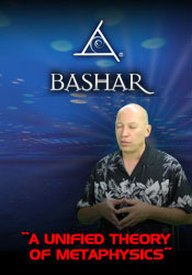 Bashar - A Unified Theory of Metaphysics
