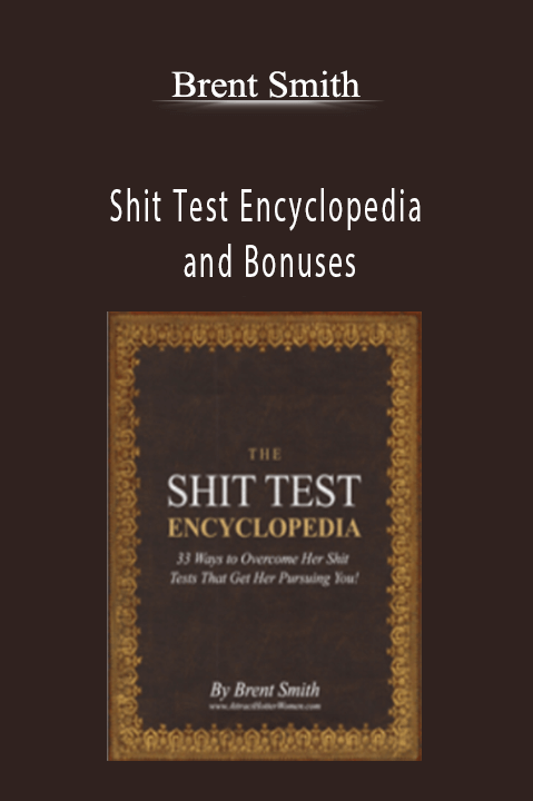 Brent Smith - Shit Test Encyclopedia and Bonuses