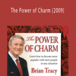 Brian Tracy - The Power of Charm (2009)
