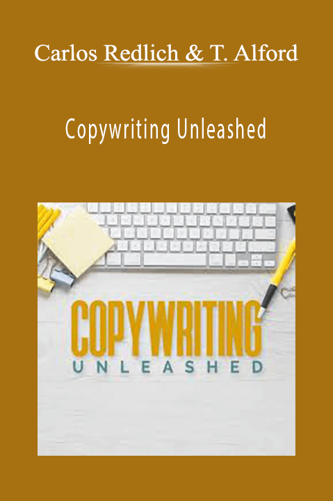 Carlos Redlich, Tiffany Alford - Copywriting Unleashed
