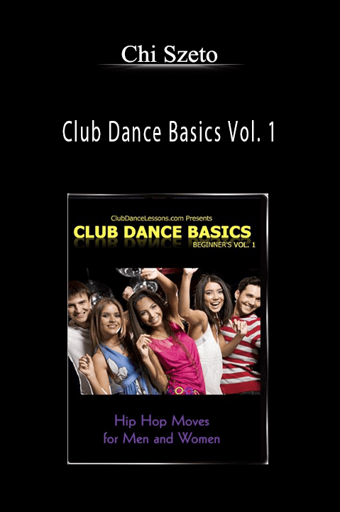 Chi Szeto - Club Dance Basics Vol. 1