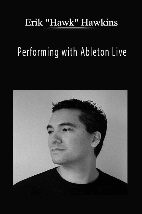 Erik "Hawk" Hawkins - Performing with Ableton Live