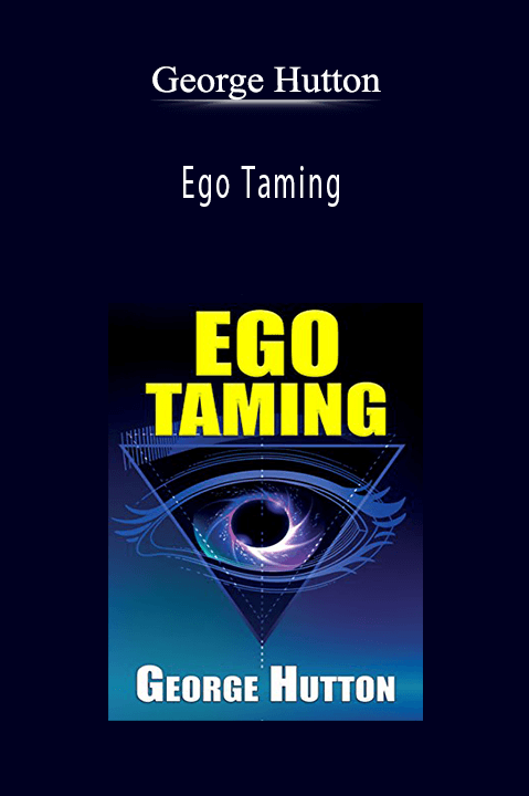 George Hutton - Ego Taming