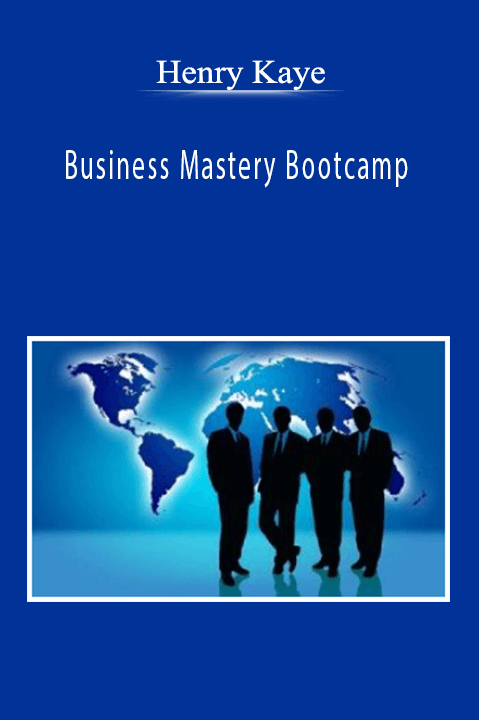 Henry Kaye - Business Mastery Bootcamp