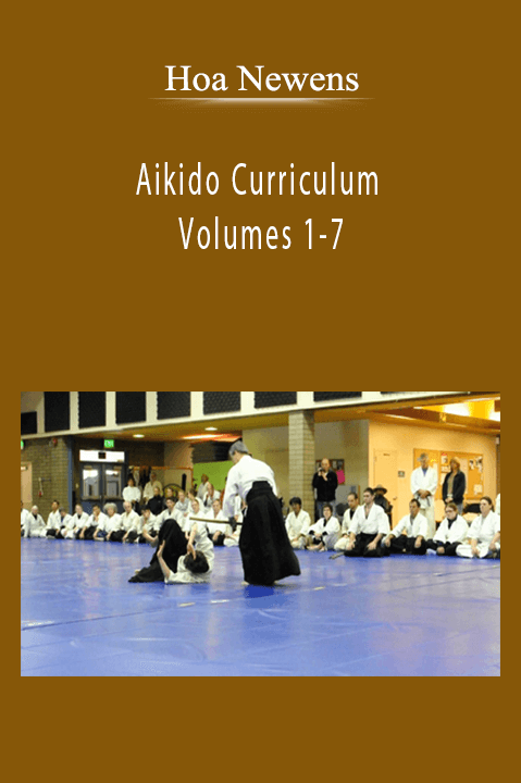 Hoa Newens - Aikido Curriculum Volumes 1-7