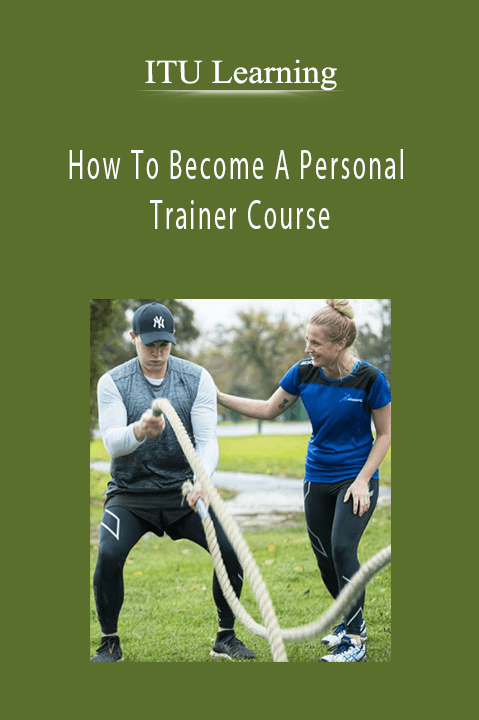 ITU Learning - How To Become A Personal Trainer Course