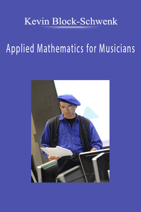 Kevin Block-Schwenk - Applied Mathematics for Musicians