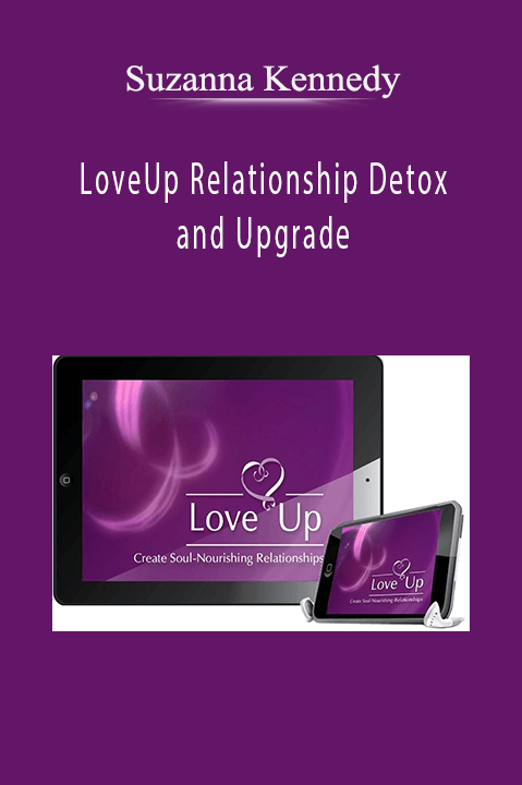 LoveUp Relationship Detox and Upgrade - Suzanna Kennedy
