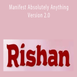 Manifest Absolutely Anything Version 2.0 - Rishan B.
