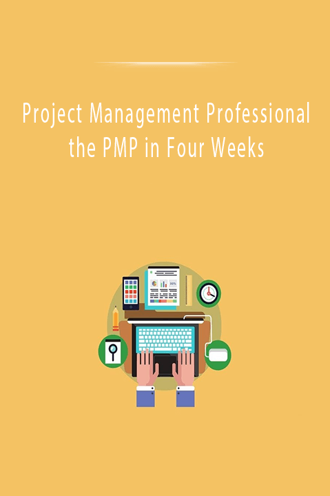 Project Management Professional the PMP in Four Weeks