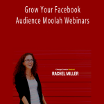 Rachel Miller - Grow Your Facebook Audience Moolah Webinars