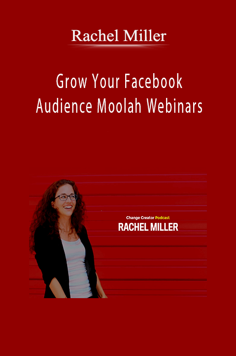 Rachel Miller - Grow Your Facebook Audience Moolah Webinars