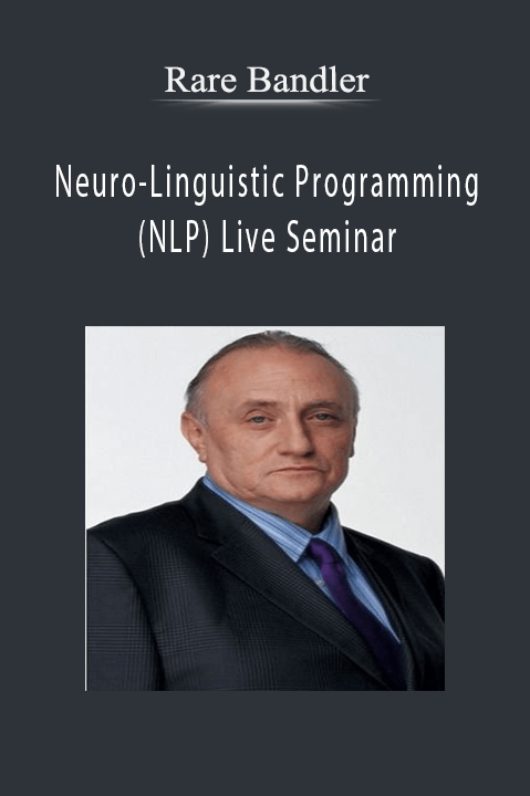 Rare Bandler - Neuro-Linguistic Programming (NLP) Live Seminar