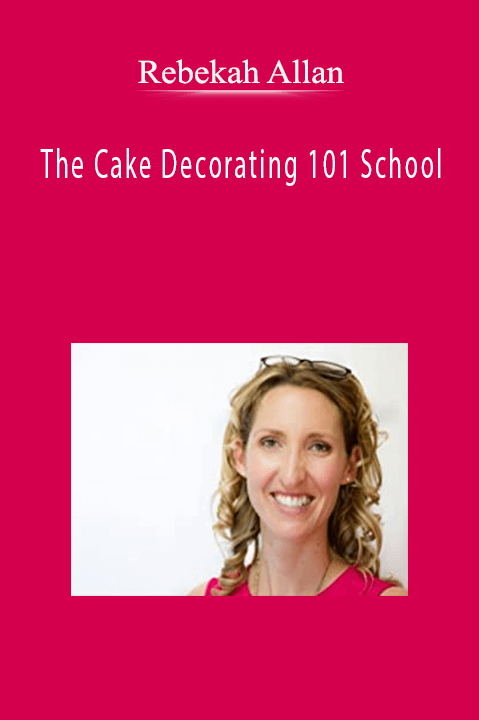 Rebekah Allan - The Cake Decorating 101 School