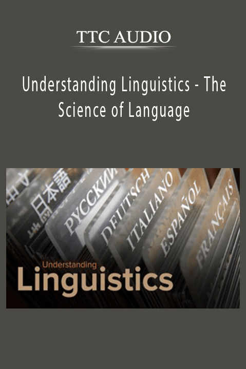 TTC AUDIO - Understanding Linguistics - The Science of Language
