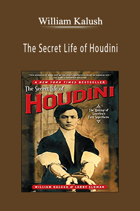 William Kalush - The Secret Life of Houdini