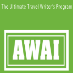 AWAI - The Ultimate Travel Writer’s Program