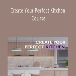 Cherie Barber - Create Your Perfect Kitchen Course