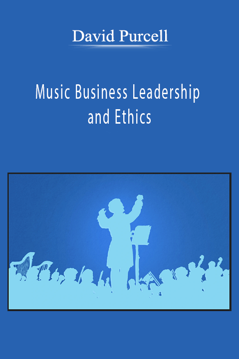 David Purcell - Music Business Leadership and Ethics