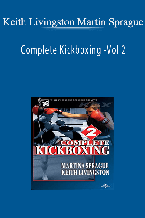 Keith Livingston Martin Sprague - Complete Kickboxing -Vol 2