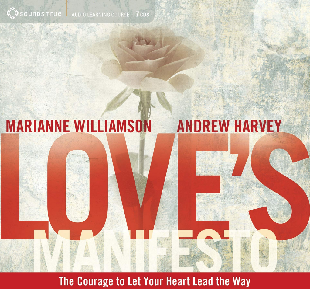 Marianne Williamson, Andrew Harvey – LOVE’S MANIFESTO
