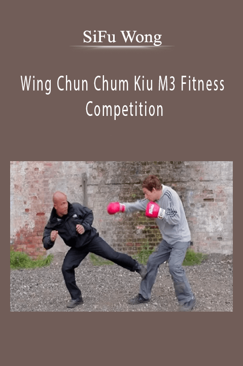 SiFu Wong - Wing Chun Chum Kiu M3 Fitness Competition