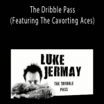 The Dribble Pass (Featuring The Cavorting Aces)