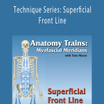 Tom Myers - Technique Series Superficial Front Line