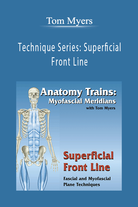 Tom Myers - Technique Series Superficial Front Line