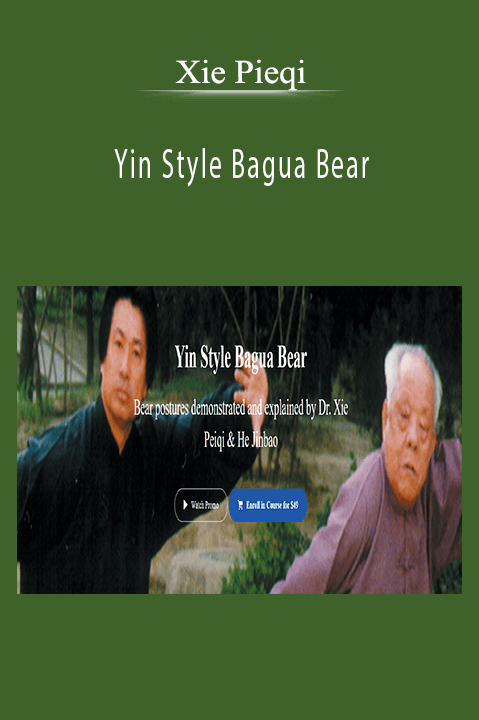 Xie Pieqi - Yin Style Bagua Bear