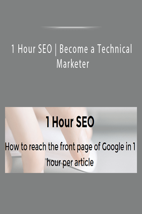 1 Hour SEO Become a Technical Marketer