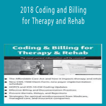 2018 Coding and Billing for Therapy and Rehab - Sherry Marchand, CPMA