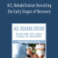 ACL Rehabilitation Revisiting the Early Stages of Recovery - Terry Trundle