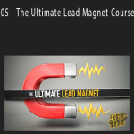 Aaron Fletcher - 05 - The Ultimate Lead Magnet Course