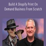 Adam Reed - Build A Shopify Print On Demand Business From Scratch.