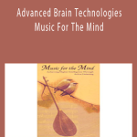 Advanced Brain Technologies - Ostad Elahi - Music For The Mind.