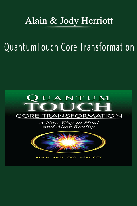 Alain & Jody Herriott - QuantumTouch Core Transformation.