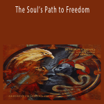 Alberto Villoldo - The Soul’s Path to Freedom.