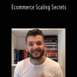 Alex Fedotoff - Ecommerce Scaling Secrets.